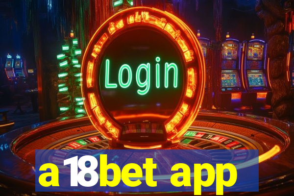 a18bet app